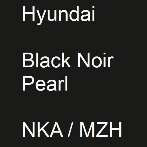 Hyundai, Black Noir Pearl, NKA / MZH.